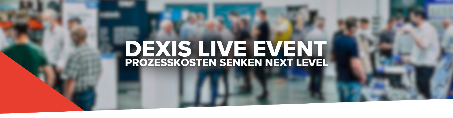 DEXIS Live Event: Prozesskosten senken next Level